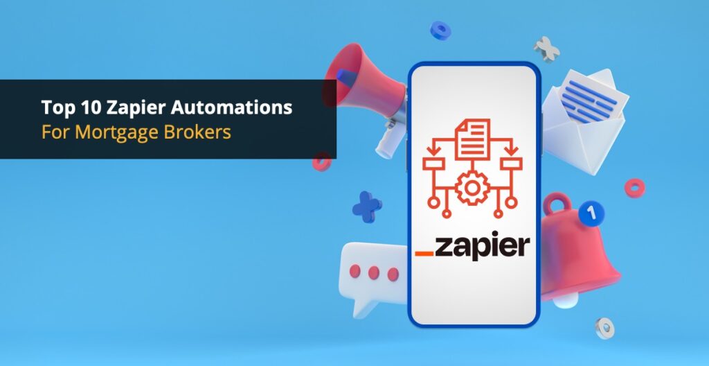 Zapier for Mortgage Brokers
