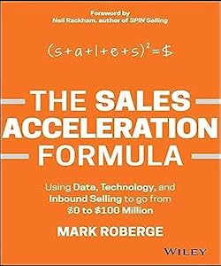 "The Sales Acceleration Formula" by Mark Roberge