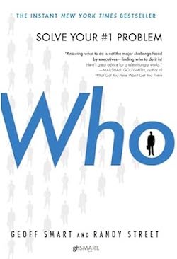 "WHO" by Geoff Smart and Randy Street