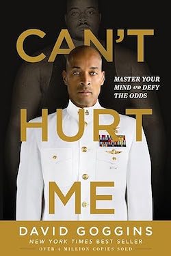 "Can't Hurt Me" by David Goggins